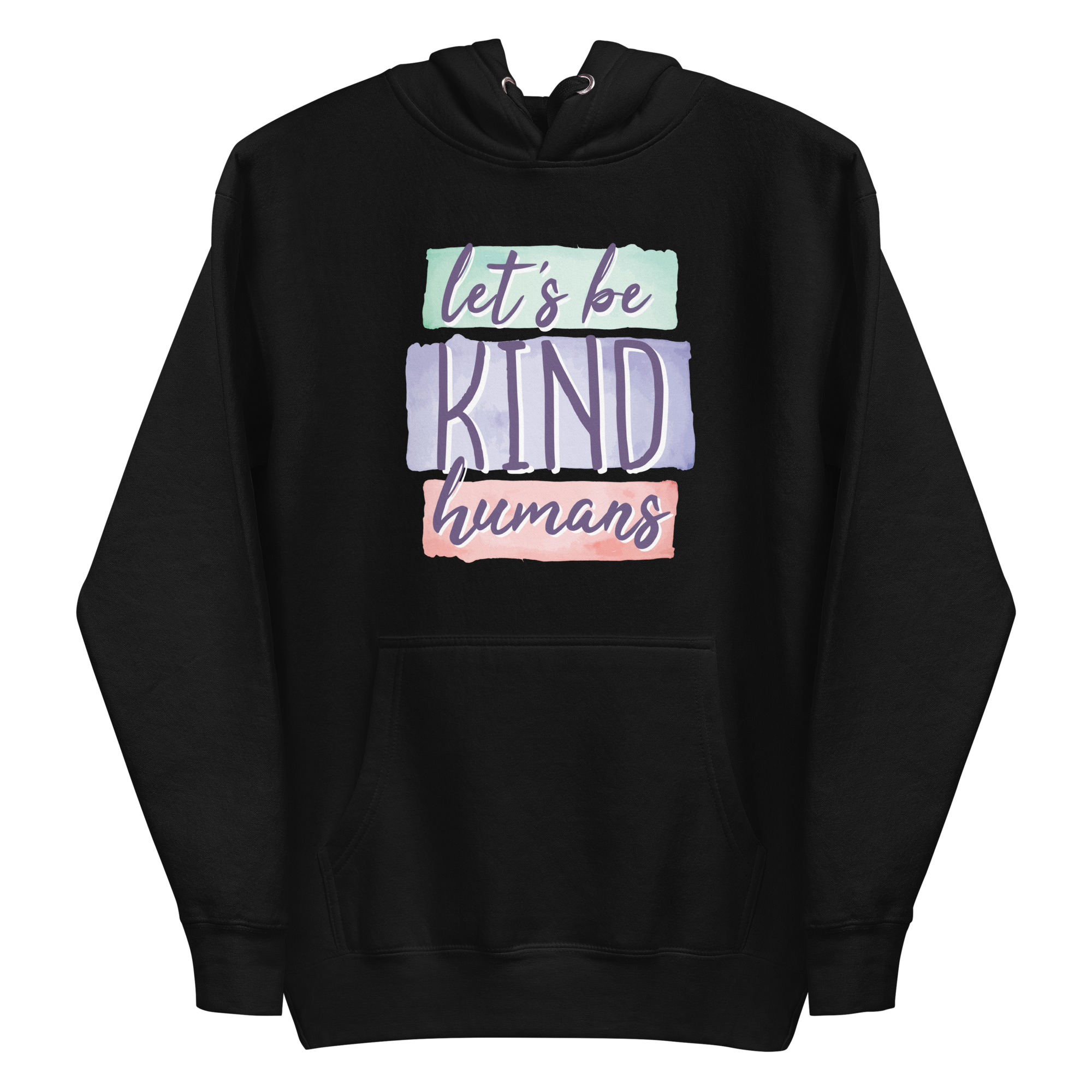 Let's Be Kind Humans Hoodie