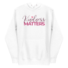 Kindness Matters Hoodie