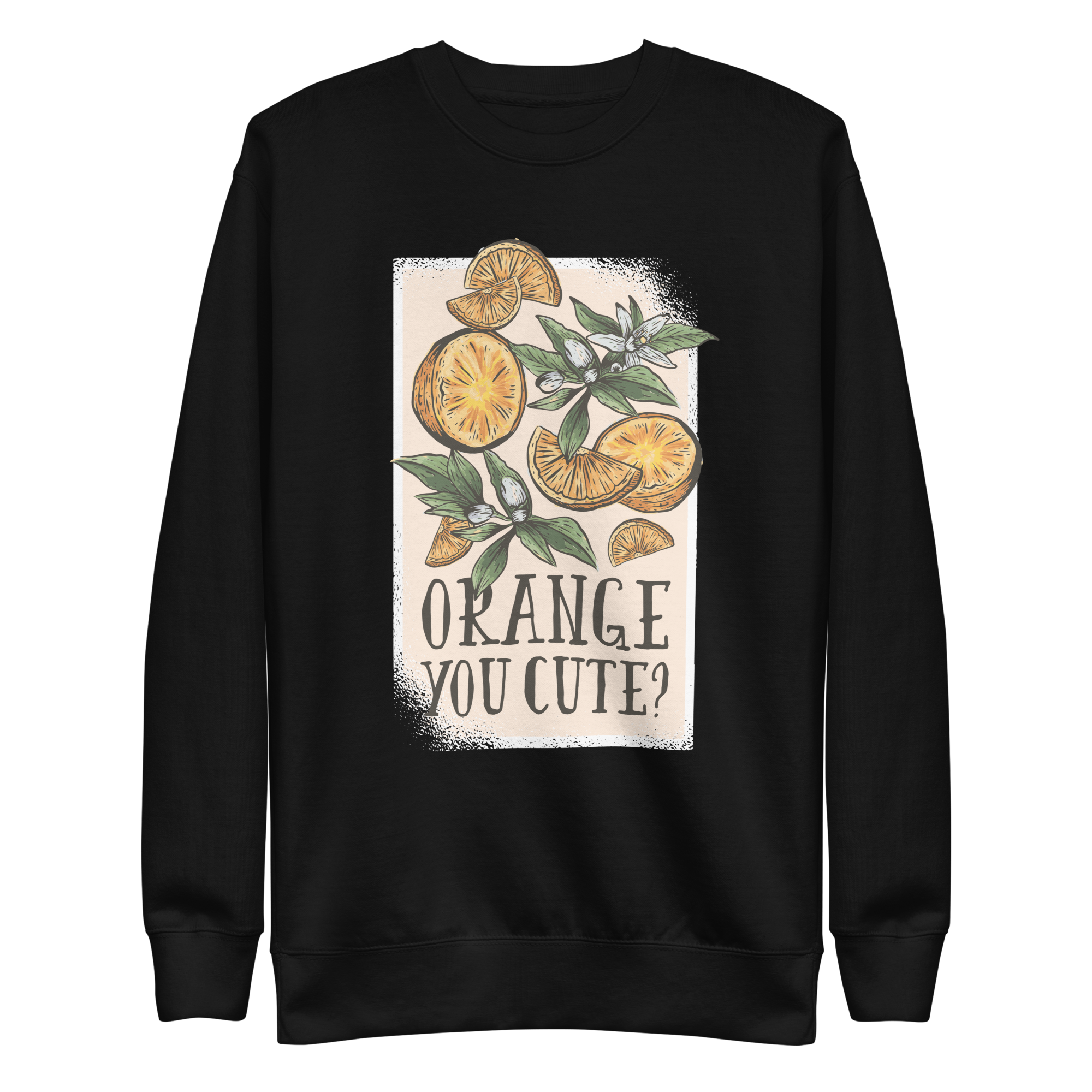 unisex-premium-sweatshirt-black-front-6a89d0b4eeb6d.png Orange You Cute Sweatshirt