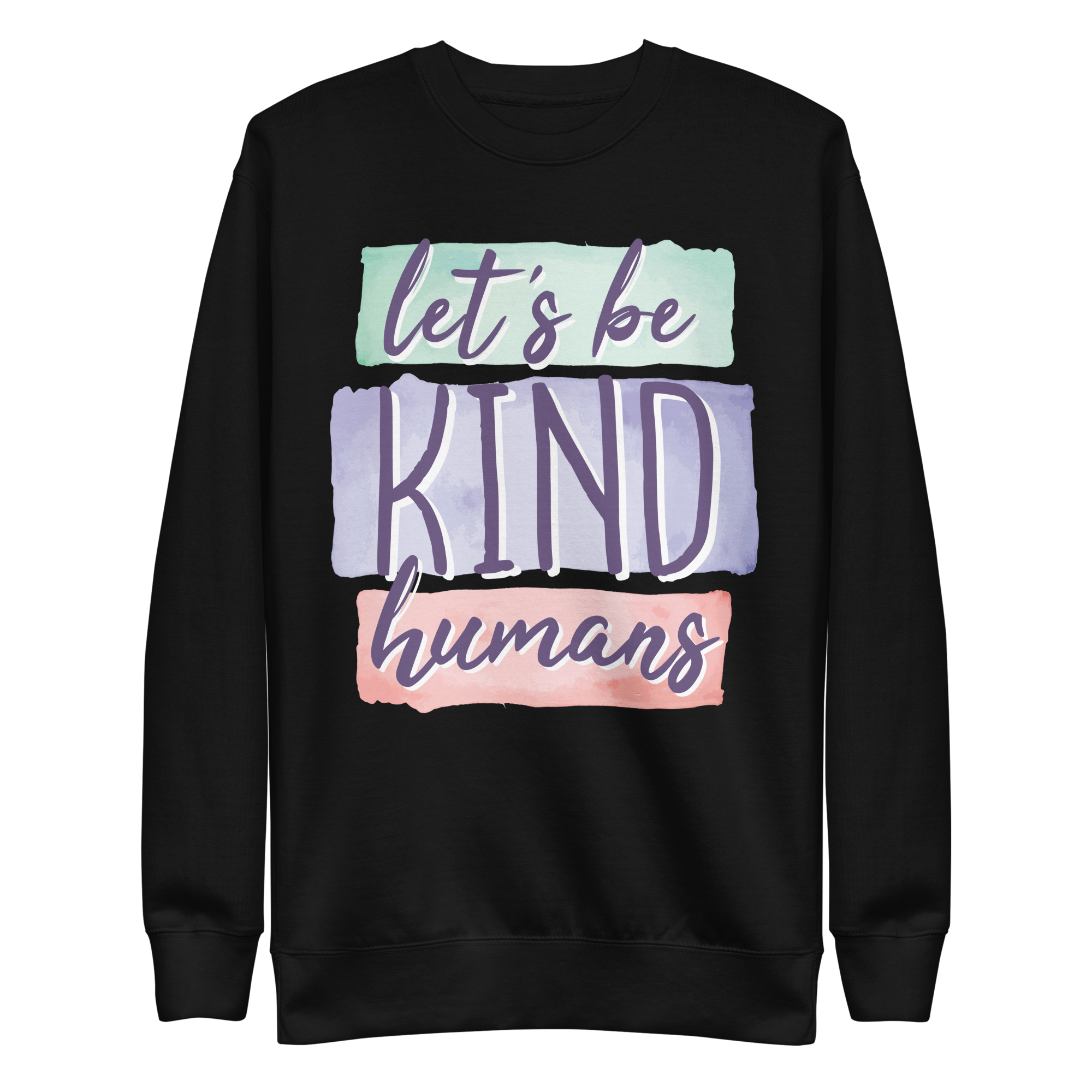 unisex-premium-sweatshirt-black-front-6a89f827eccd7.png Let's Be Kind Humans Sweatshirt