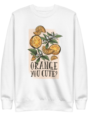 unisex-premium-sweatshirt-white-front-6a89d0b4ecbb7.png Orange You Cute Sweatshirt