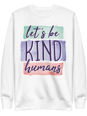 unisex-premium-sweatshirt-white-front-6a89f827ebc7a.png Let's Be Kind Humans Sweatshirt