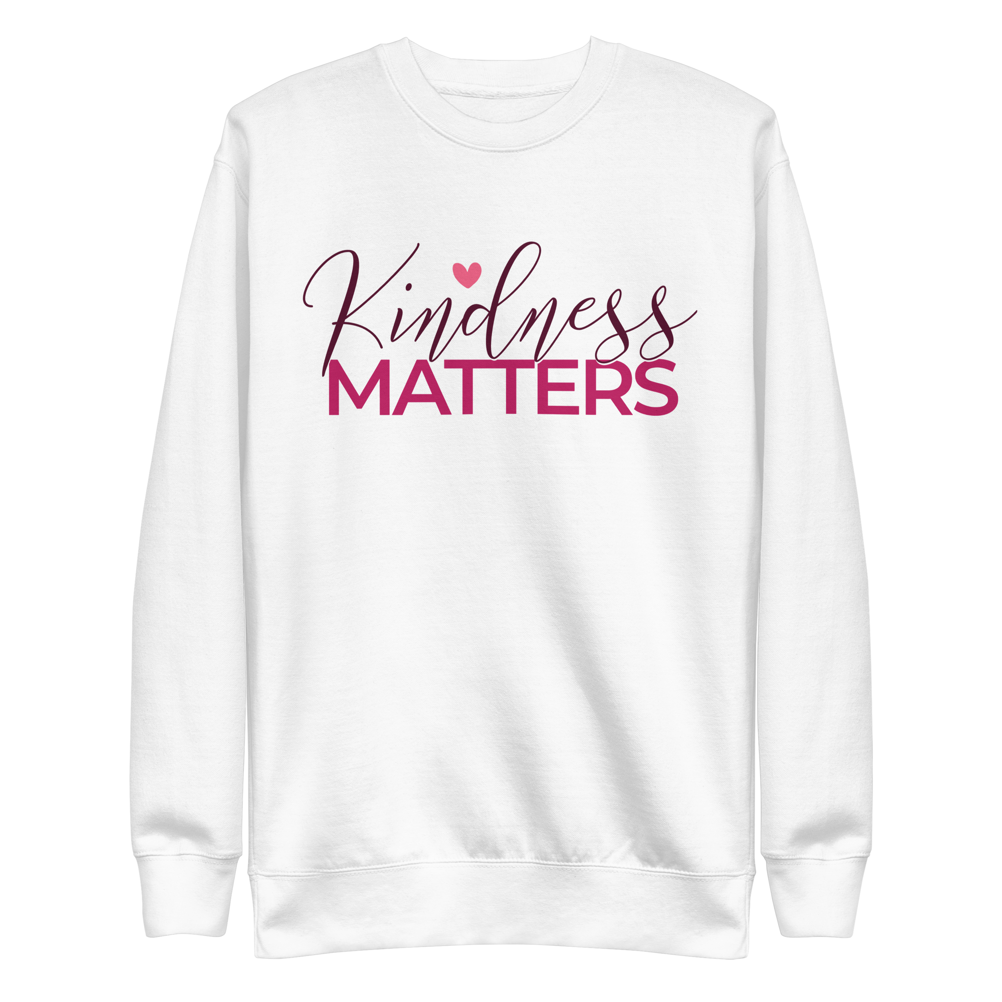 unisex-premium-sweatshirt-white-front-6a8b57f269dae.png Kindness Matters Sweatshirt