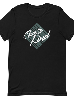 Choose Kind T-Shirt