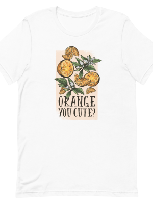 Orange You Cute T-Shirt