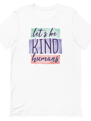 Let's Be Kind Humans T-Shirt